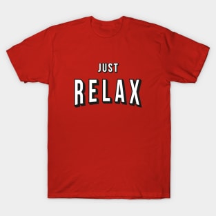 JUST RELAX T-Shirt